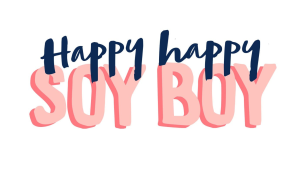Happy Happy Soy Boy